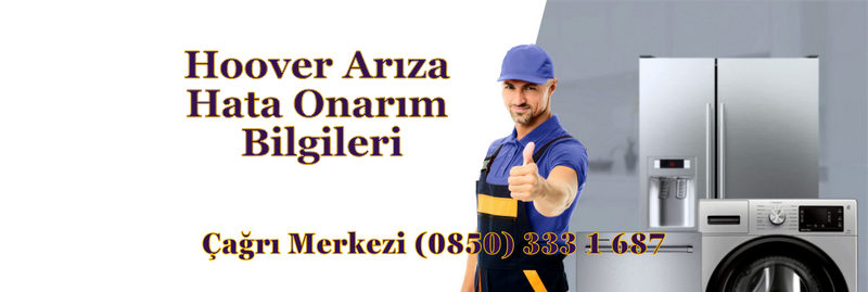 Hoover Arıza Hata Onarım Bilgileri