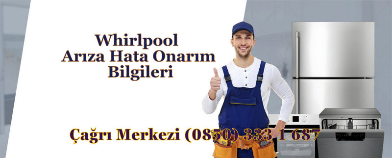 Whirlpool Arıza Hata Onarım Bilgileri