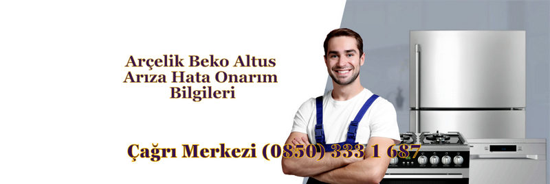 Arçelik Beko Altus Arıza Hata Onarım Bilgileri
